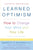 Learned Optimism: How to Change Your Mind and Your Life