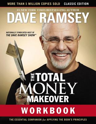 The Total Money Makeover Workbook: Classic Edition: The Essential Companion for Applying the Book's Principles