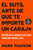 Sutil Arte de Que Te Importe Un Caraj*: Un Enfoque Disruptivo Para Vivir Una Buena Vida