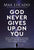 God Never Gives Up on You: What Jacob's Story Teaches Us about Grace, Mercy, and God's Relentless Love