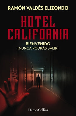 Hotel California: Bienvenido, ¡Nunca Podrás Salir!