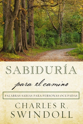 Sabiduría Para El Camino: Palabras Sabias Para Personas Ocupadas