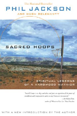 Sacred Hoops: Spiritual Lessons of a Hardwood Warrior