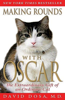 Making Rounds with Oscar: The Extraordinary Gift of an Ordinary Cat