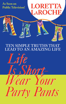 Life Is Short, Wear Your Party Pants