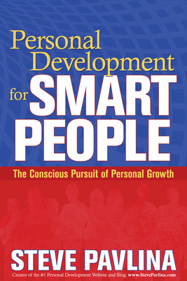 Personal Development for Smart People: The Conscious Pursuit of Personal Growth