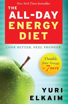 The All-Day Energy Diet: Double Your Energy in 7 Days