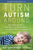 Turn Autism Around: An Action Guide for Parents of Young Children with Early Signs of Autism