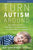 Turn Autism Around: An Action Guide for Parents of Young Children with Early Signs of Autism