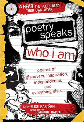 Poetry Speaks Who I Am: Poems of Discovery, Inspiration, Independence, and Everything Else [With CD (Audio)]