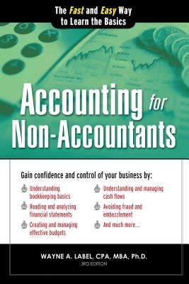 Accounting for Non-Accountants: The Fast and Easy Way to Learn the Basics