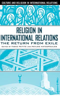 Religion in International Relations: The Return from Exile