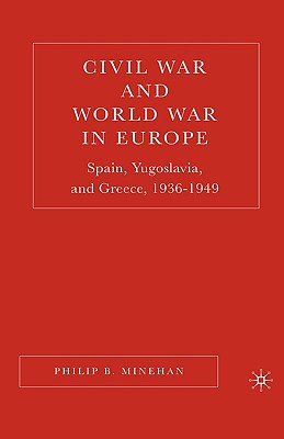 Civil War and World War in Europe: Spain, Yugoslavia, and Greece, 1936-1949