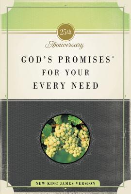 God's Promises for Your Every Need, NKJV: 25th Anniversary Edition