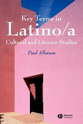 Key Terms in Latino/A Cultural and Literary Studies