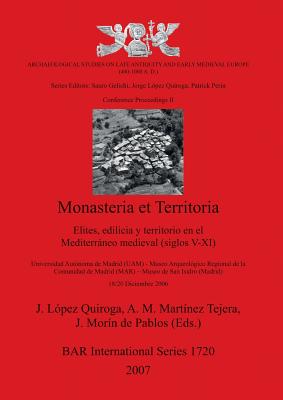 Monasteria et Territoria: Elites, edilicia y territorio en el Mediterráneo medieval (siglos V-XI)