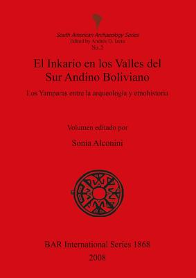 El Inkario en los Valles del Sur Andino Boliviano: Los Yamparas entre la arqueología y etnohistoria