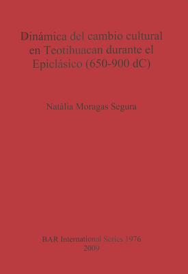 Dinámica del cambio cultural en Teotihuacan durante el Epiclásico (650-900 dC)