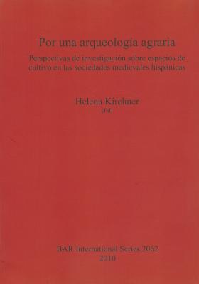 Por una arqueología agraria: Perspectivas de investigación sobre espacios de cultivo en las sociedades medievales hispánicas