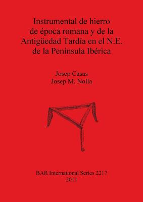 Instrumental de hierro de época romana y de la Antigüedad Tardía en el N.E. de la Península Ibérica