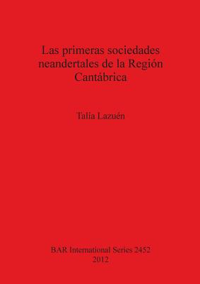 Las primeras sociedades neandertales de la Región Cantábrica