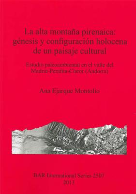 La alta montaña pirenaica: génesis y configuración holocena de un paisaje cultural