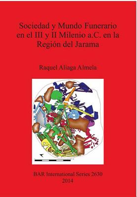 Sociedad y Mundo Funerario en el III y II Milenio a.C. en la Región del Jarama