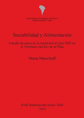 Sociabilidad Y Alimentación: Estudio de Casos En La Transición Al Siglo XIX En El Virreinato del Río de la Plata