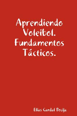 Aprendiendo Voleibol. Fundamentos Tacticos.