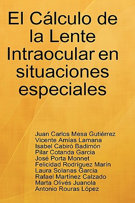 El Cálculo de la Lente Intraocular en situaciones especiales