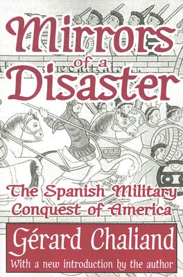 Mirrors of a Disaster: The Spanish Military Conquest of America