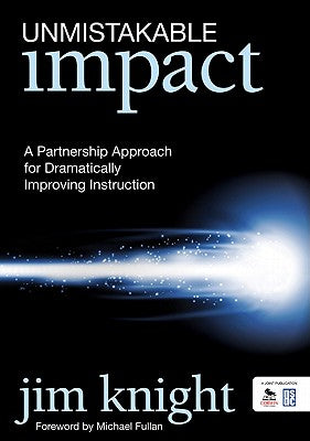 Unmistakable Impact: A Partnership Approach for Dramatically Improving Instruction