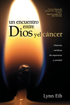 Un Encuentro Entre Dios Y El Cáncer