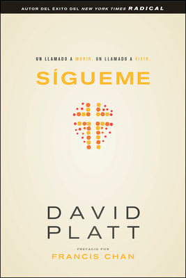 Sígueme: Un Llamado a Morir. Un Llamado a Vivir