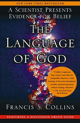 The Language of God: A Scientist Presents Evidence for Belief