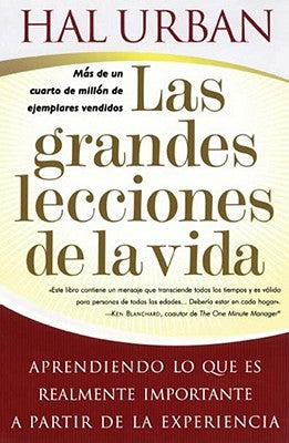 Las Grandes Lecciones de la Vida (Life's Greatest Lessons): Aprendiendo Lo Que Es Realmente Importante a Partir de la Experiencia