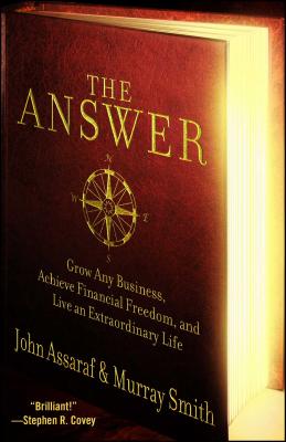 The Answer: Grow Any Business, Achieve Financial Freedom, and Live an Extraordinary Life