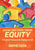 Leading Your School Toward Equity: A Practical Framework for Walking the Talk