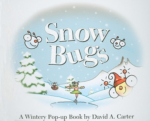 Snow Bugs: A Wintery Pop-Up Book