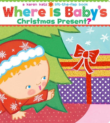 Where Is Baby's Christmas Present?: A Lift-The-Flap Book