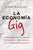 La Economía Gig: La Guía Completa Para Obtener Un Mejor Trabajo, Tener Más Tiempo Libre Y ¡Financiar La Vida Que Usted Quiere!