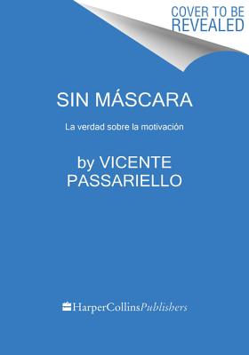 Sin Máscara: La Verdad Sobre La Motivación