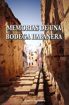 Memorias de una bodega habanera