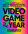 Video Game of the Year: A Year-By-Year Guide to the Best, Boldest, and Most Bizarre Games from Every Year Since 1977