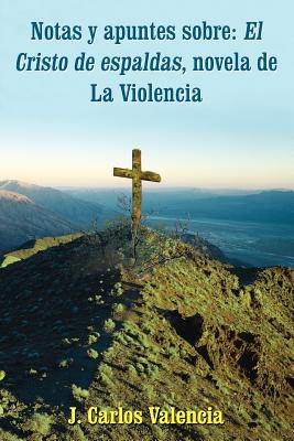 Notas y apuntes sobre: El Cristo de espaldas, novela de La Violencia: El Cristo de espaldas