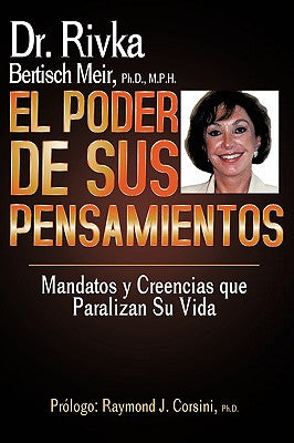 El Poder de Sus Pensamientos: Mandatos y Creencias que paralizan su vida