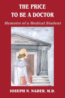 The Price to Be a Doctor: Memoirs of a Medical Student