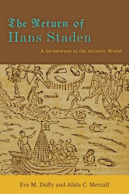 The Return of Hans Staden: A Go-Between in the Atlantic World