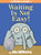 Waiting Is Not Easy!-An Elephant and Piggie Book