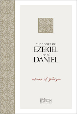 The Books of Ezekiel & Daniel: Visions of Glory